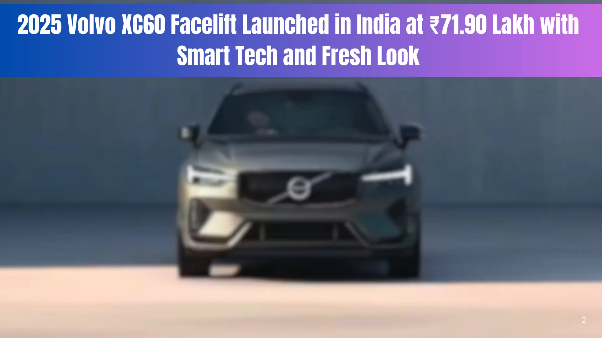 2025 Volvo XC60 Facelift Launched in India at ₹71.90 Lakh – Smarter, Sharper, Safer!