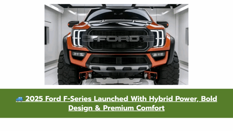 2025 Ford F-Series Launched With Hybrid Power, Bold Design & Premium Comfort