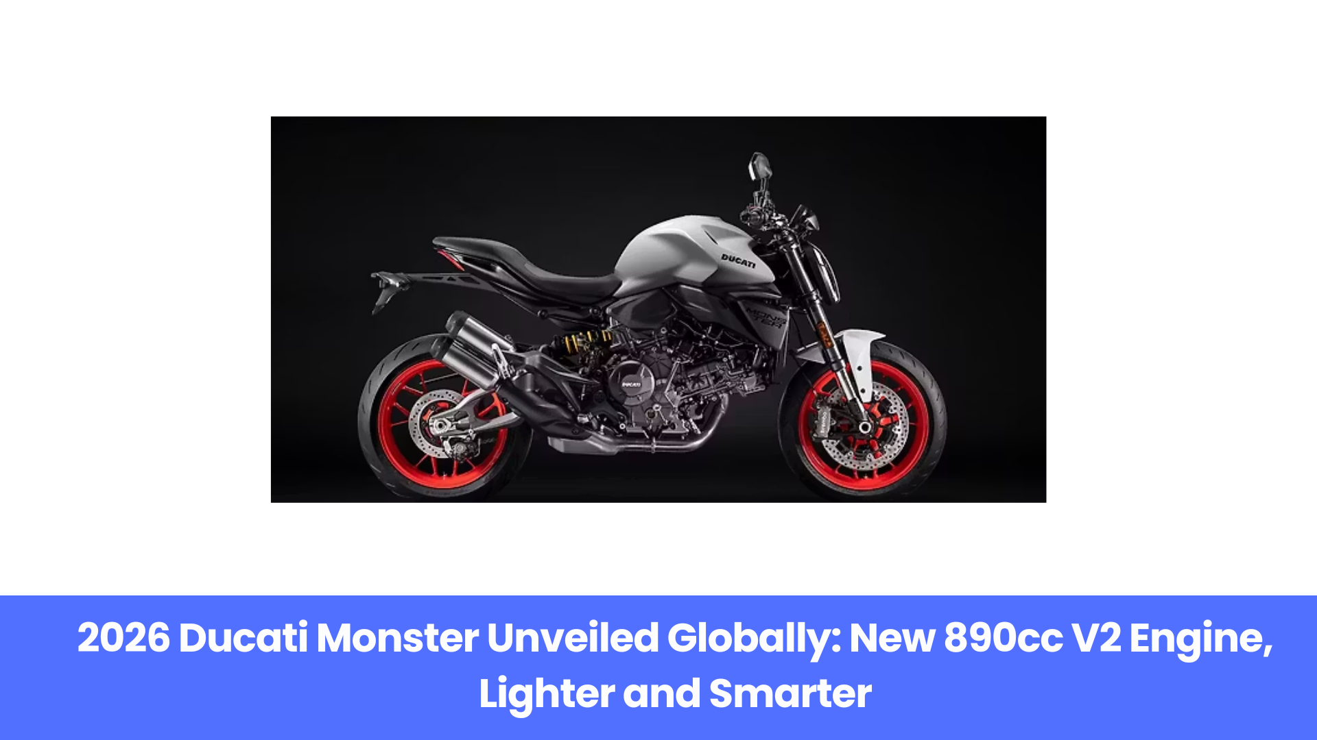 All-New 2026 Ducati Monster Revealed – New Engine, New Looks, Same Monster Spirit