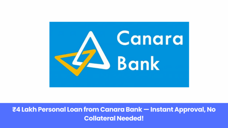 Canara Bank Personal Loan 2025: Get ₹4 Lakh with Fast Approval and Easy EMIs