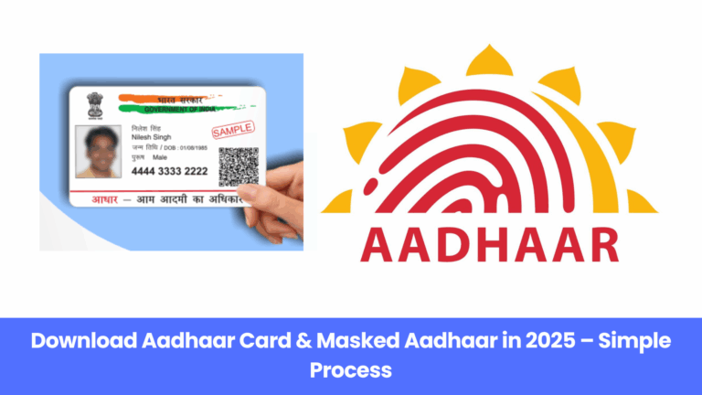 Aadhaar Card Download 2025 – Easy Steps to Get Your e-Aadhaar Online