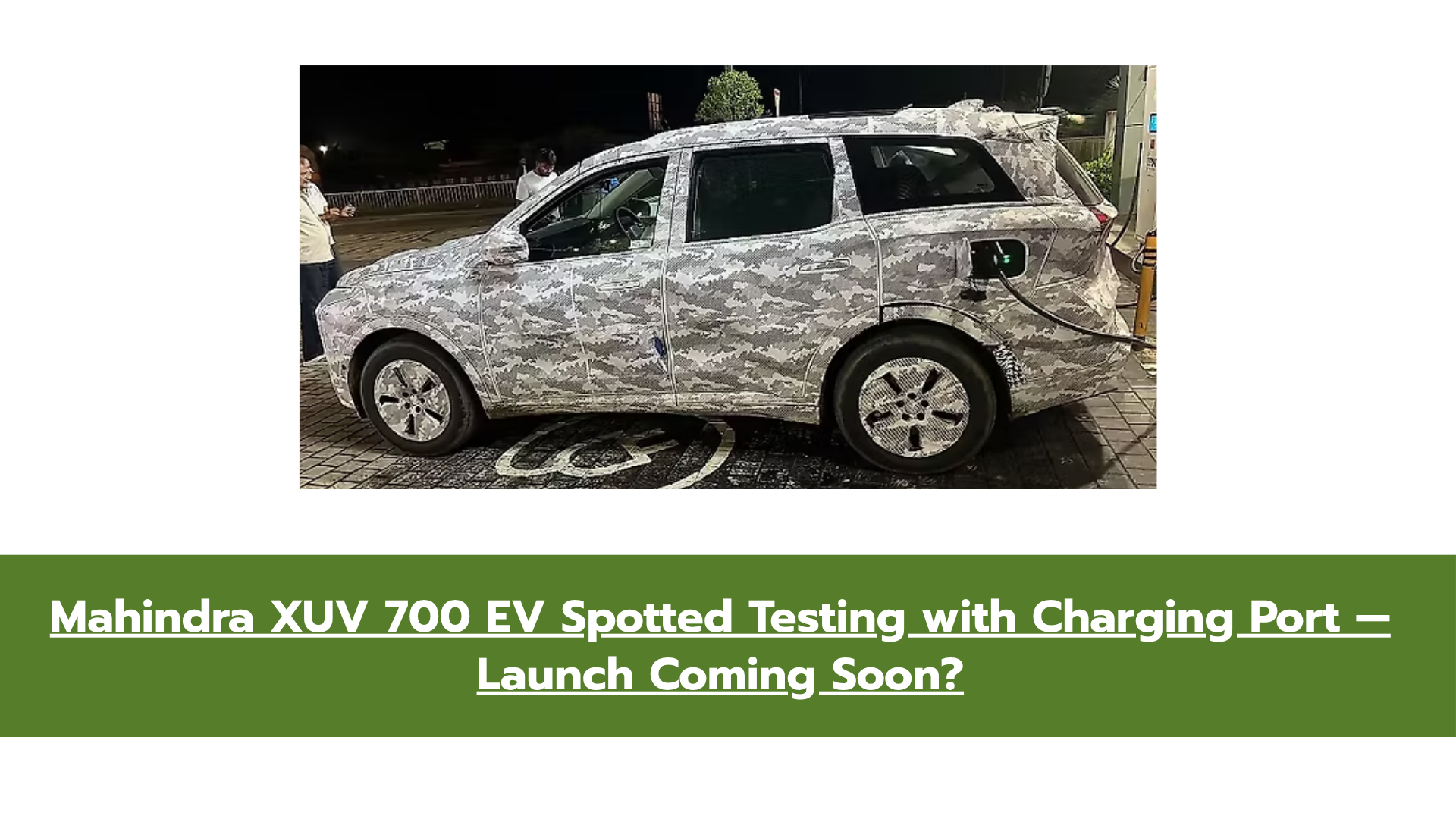 Mahindra XEV 7e (XUV 700 EV) Spied Testing in India — Charging Port Confirms Electric Powertrain