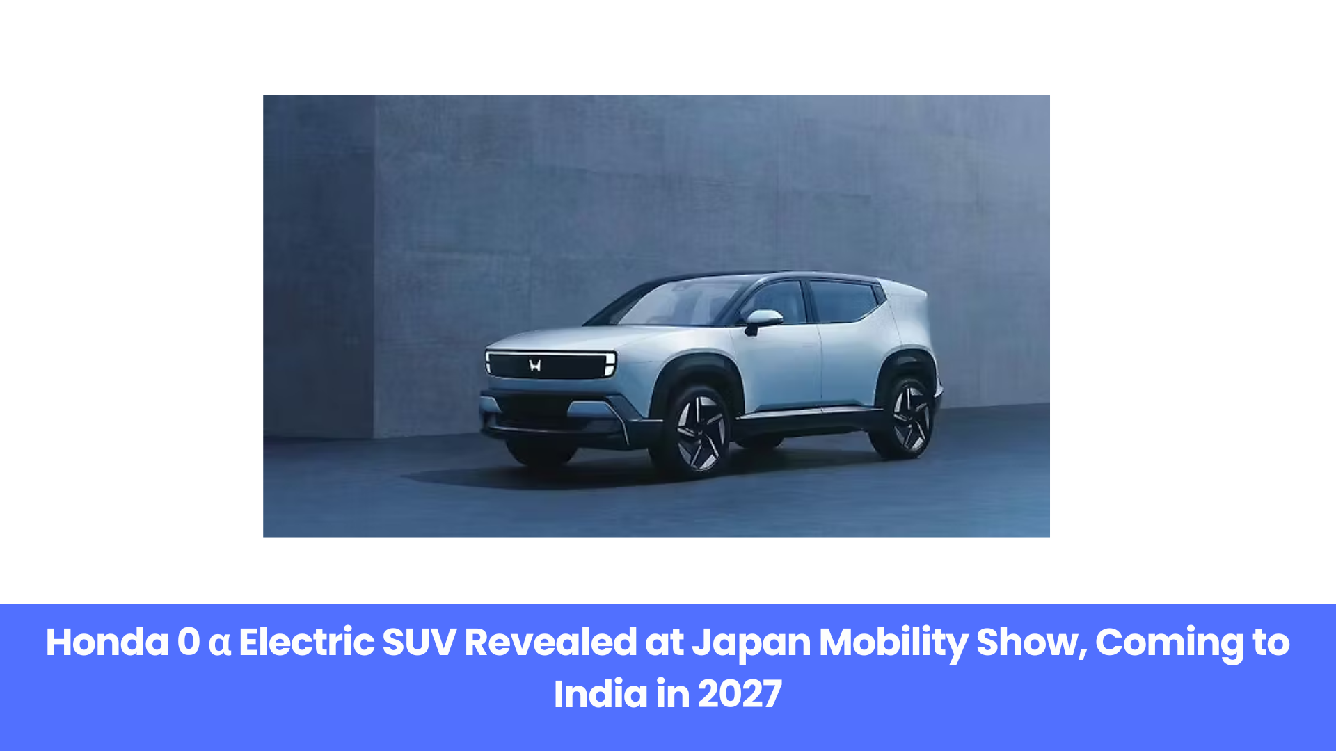 Honda 0 α Electric SUV Revealed at Japan Mobility Show, Coming to India in 2027