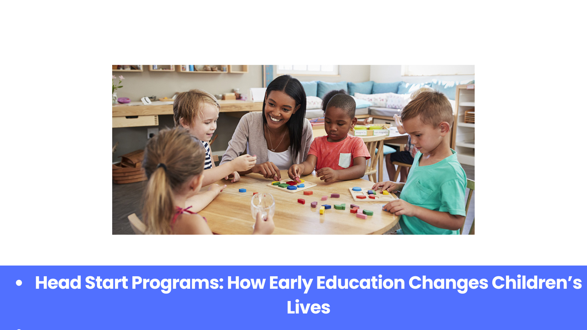 The Real Benefits of Head Start Programs for Children and Families