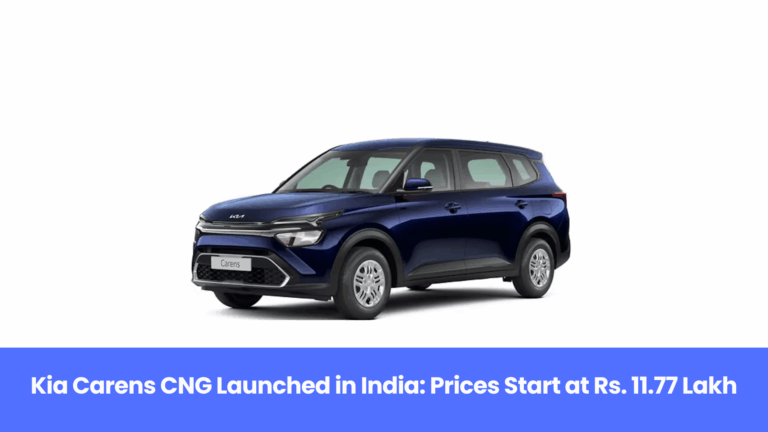 🚗 Kia Carens CNG Launched in India at ₹11.77 Lakh: A New Budget-Friendly Family MPV Option