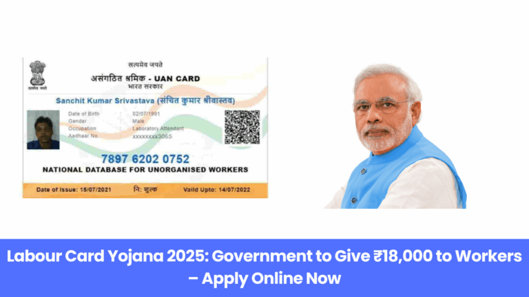 Government Announces ₹18,000 Assistance for Unorganised Workers Under Labour Card Yojana 2025