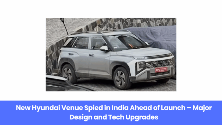 New Hyundai Venue Spied in India Ahead of Launch – Major Design and Tech Upgrades