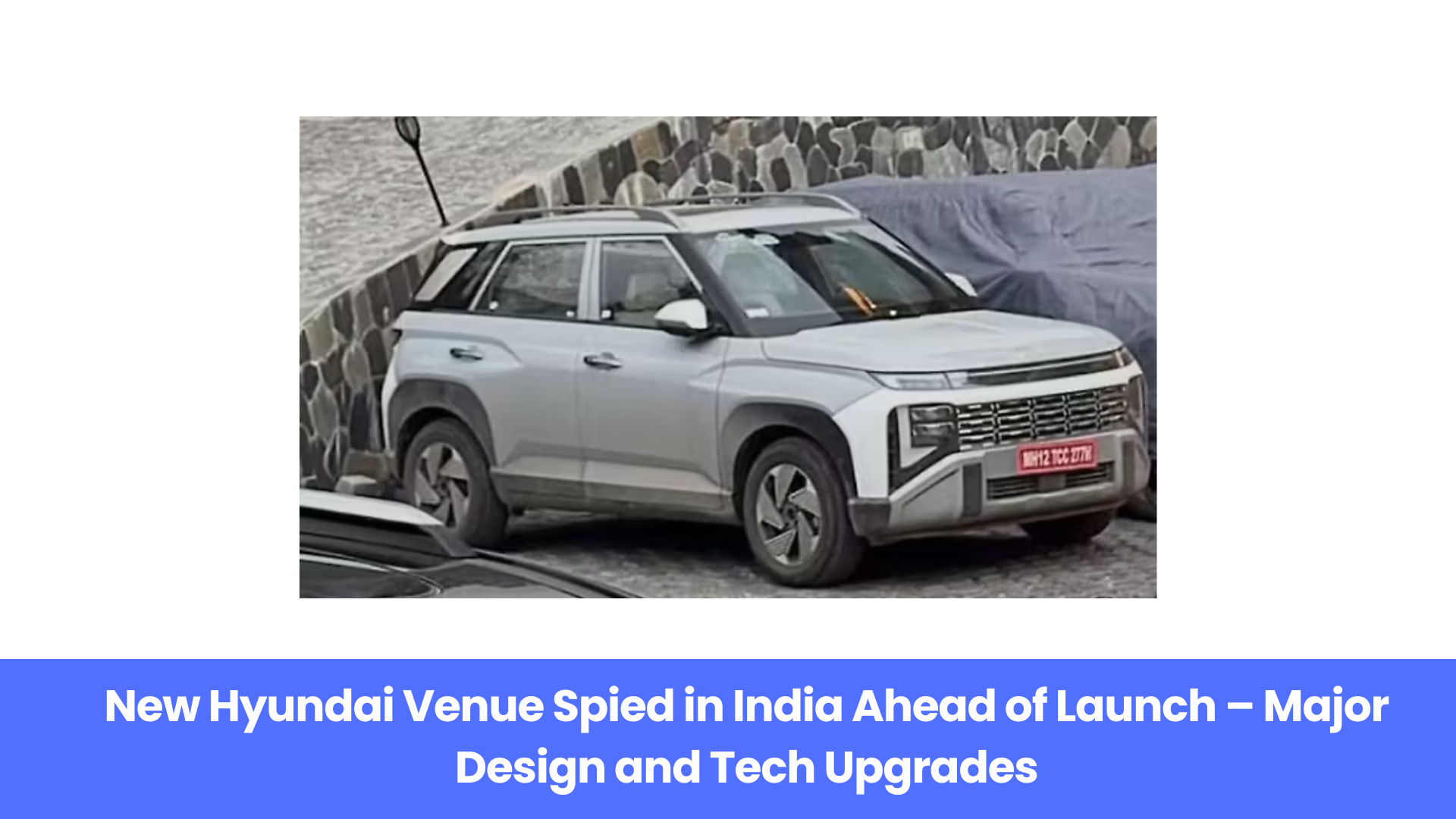 New Hyundai Venue Spied in India Ahead of Launch – Major Design and Tech Upgrades