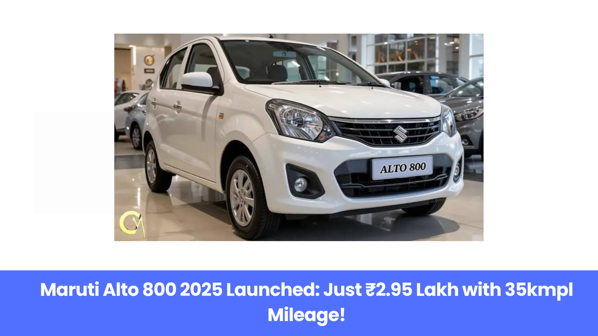 Maruti Alto 800 2025 Launched: Just ₹2.95 Lakh with 35kmpl Mileage!