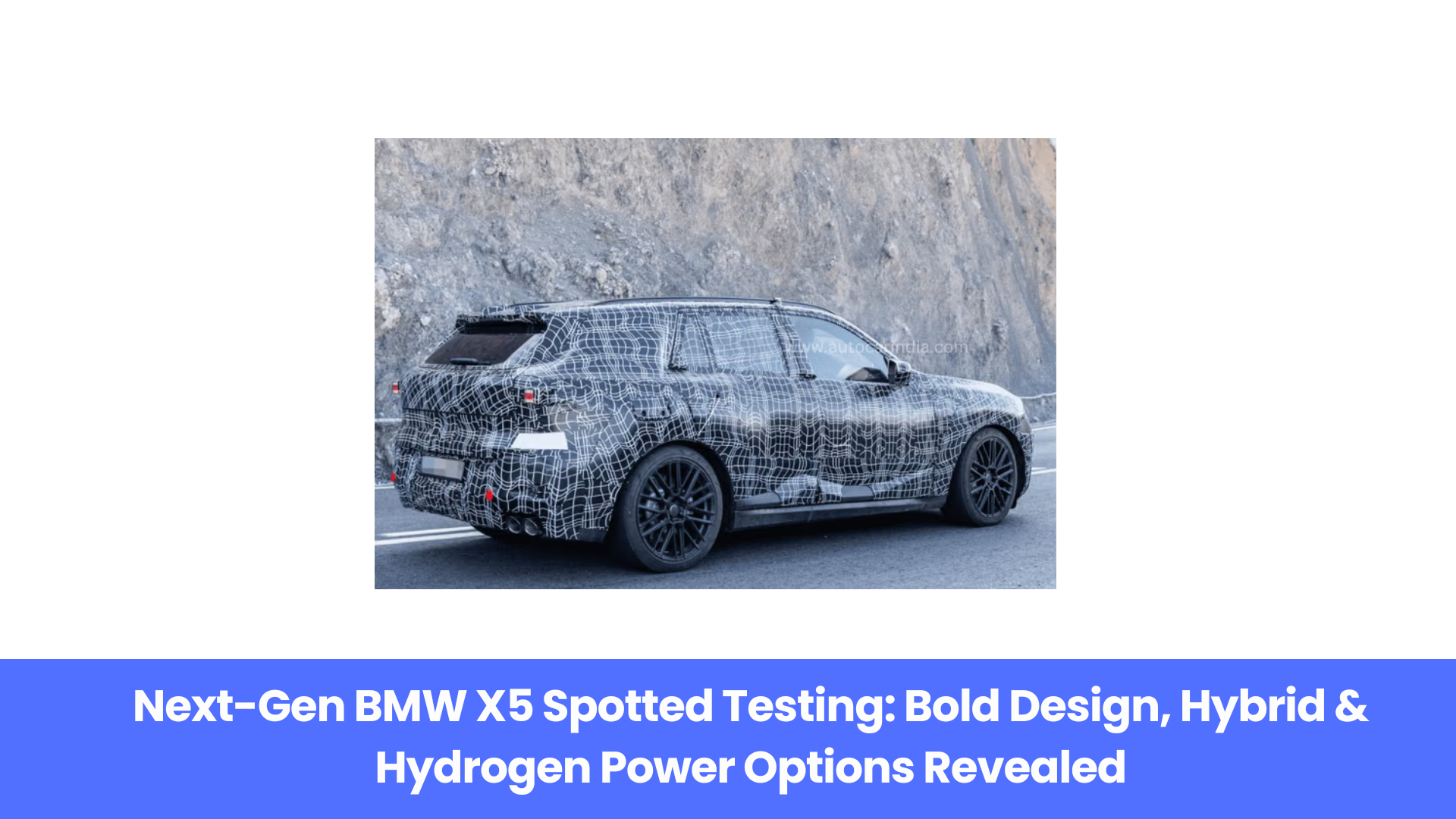 Next-Gen BMW X5 Spotted Testing: Bold Design, Hybrid & Hydrogen Power Options Revealed
