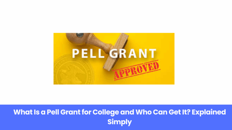Pell Grant for College Students: Eligibility, Amount, and How to Apply