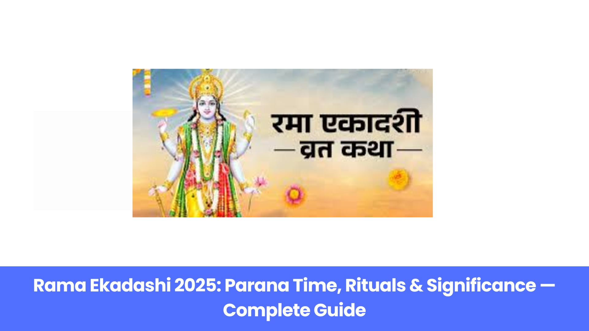 Rama Ekadashi 2025: Full Guide to Parana, Worship, and Blessings of Lord Vishnu
