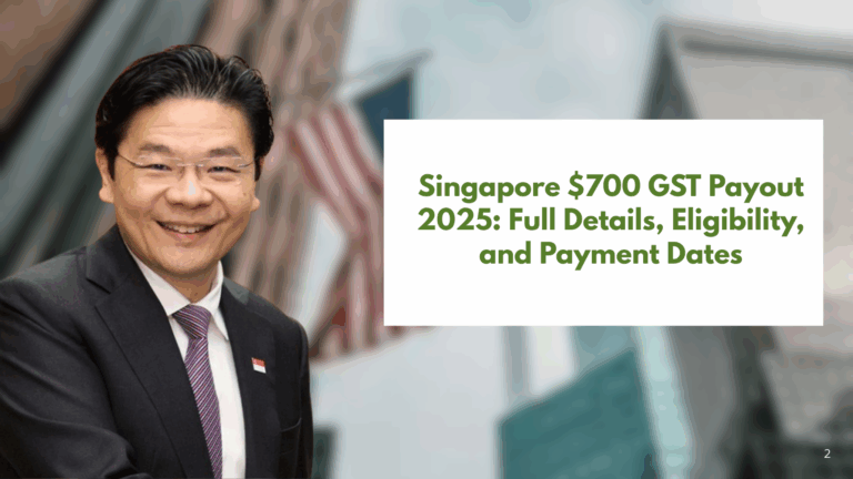 Singapore $700 GST Payout 2025: Full Details, Eligibility, and Payment Dates