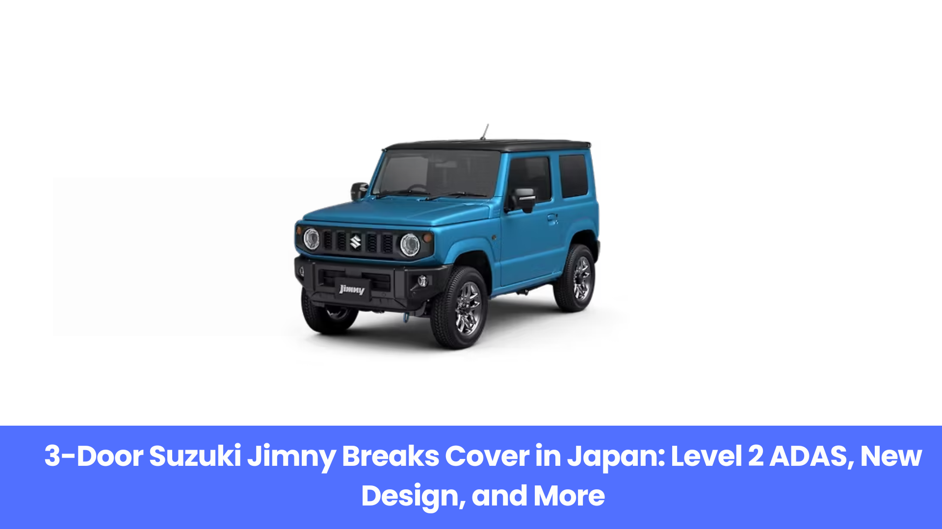 New Suzuki Jimny with ADAS Launched in Japan, India Launch Expected Soon?