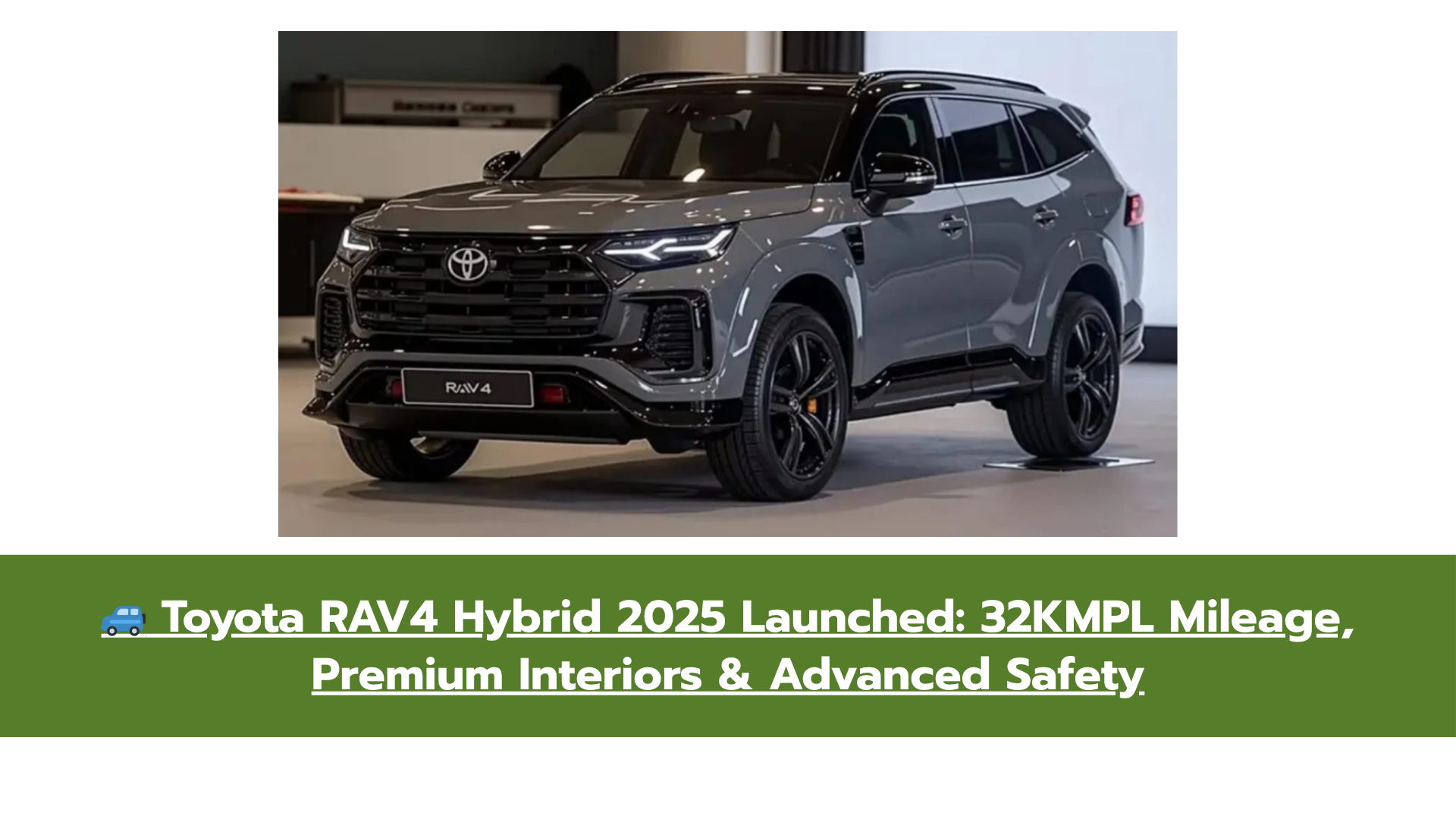 Toyota RAV4 Hybrid 2025 Launched: 32KMPL Mileage, Premium Interiors & Advanced Safety