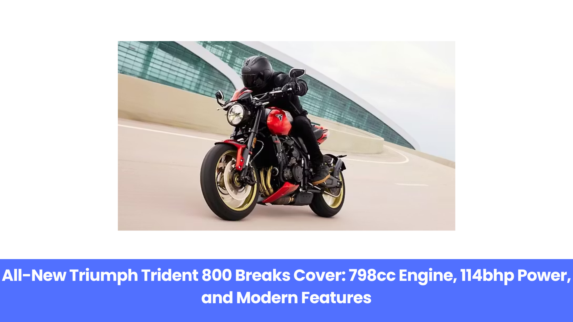 Triumph Trident 800 Global Debut: A New Generation of Naked Street Power