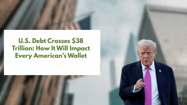 U.S. Debt Crosses $38 Trillion: How It Will Impact Every American’s Wallet