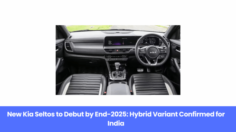 New Kia Seltos to Debut by End-2025: Hybrid Variant Confirmed for India