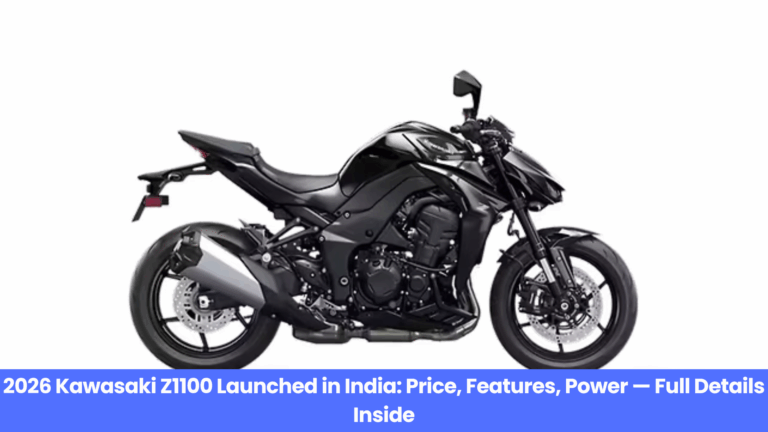 2026 Kawasaki Z1100 Launched in India: Price, Features, Power — Full Details Inside