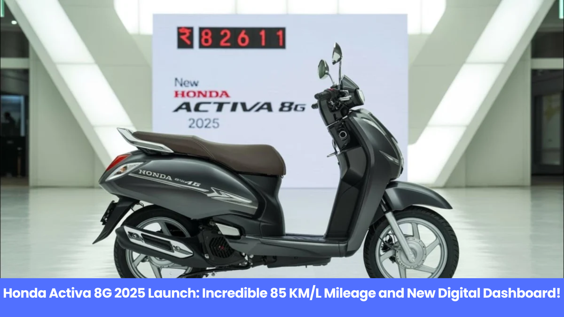 Honda Activa 8G 2025 Launched – 85 KM/L Mileage & Smart Features Make It Irresistible!