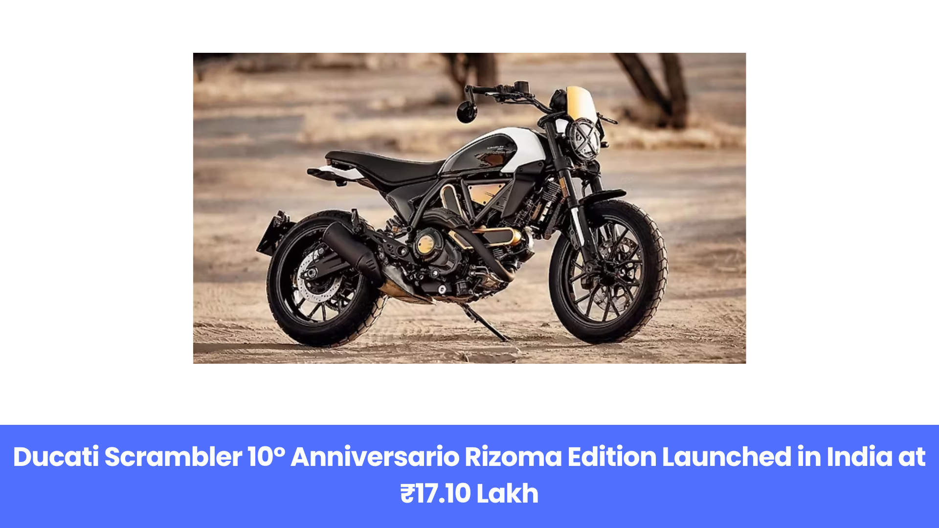 Ducati Scrambler 10° Anniversario Rizoma Edition Launched in India at ₹17.10 Lakh