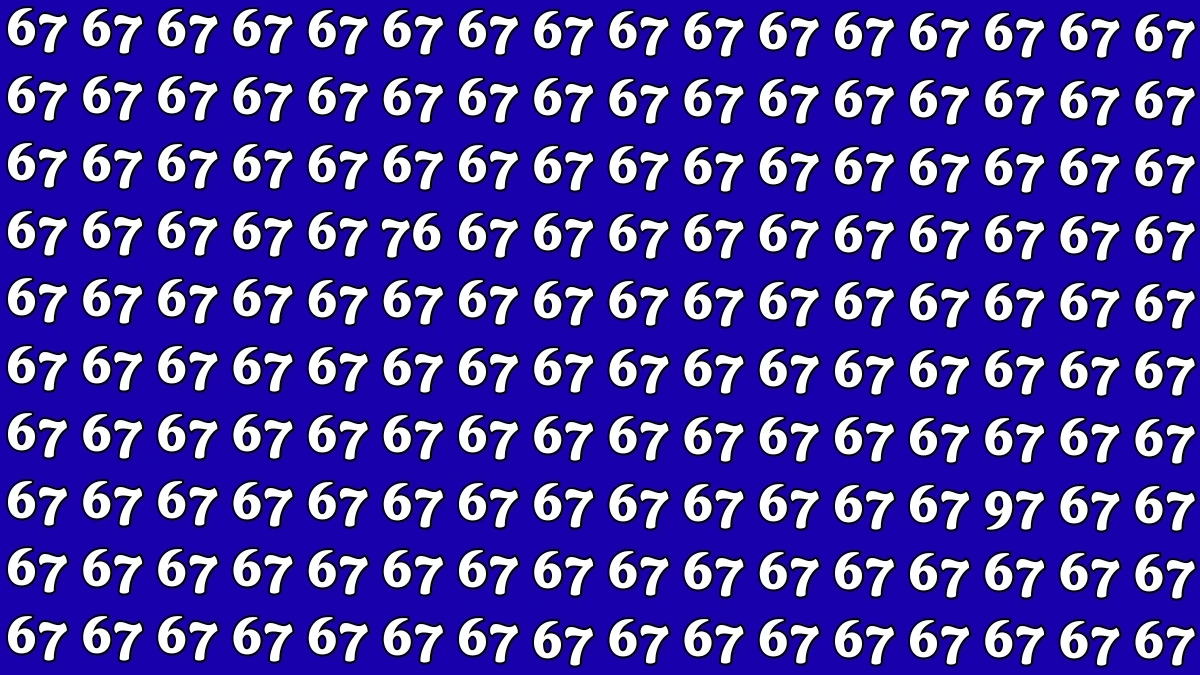 Optical Illusion: Within 6 Seconds Spot The Number 76 and 97 among 67s